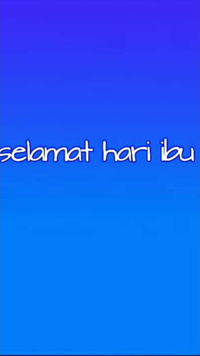 story wa terbaru selamat hari ibu 😘