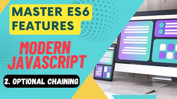 Master ES6 Features #2 - Optional Chaining