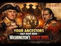 Your Ancestors May Have Been Linked to the Washington’s Secret Spies Ring
