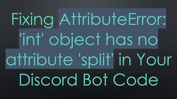 Fixing AttributeError: 