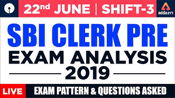 SBI Clerk Exam Analysis For Prelims 2019 By Adda247 | 3rd Shift 22nd June | Questions Asked