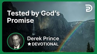 Tested by God’s Promise | Derek Prince