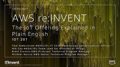 AWS re:Invent 2017: The IoT Offering Explained in Plain English (IOT201)