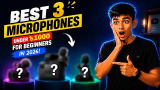 🎤 Best 3 Microphones Under ৳1000 for Beginners in 2026! That Actually Sound Good!
