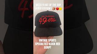 WEEK 9 &amp; 10 (BYE-WEEK) HAT OF THE DAY! (49ER EDITION!) 🟡🔴 🏈