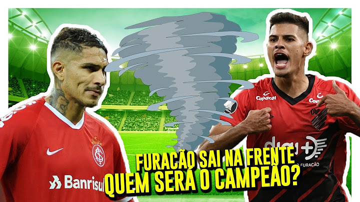 FURACÃO SAI NA FRENTE, QUEM SERÁ O CAMPEÃO?