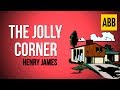 THE JOLLY CORNER: Henry James - FULL AudioBook