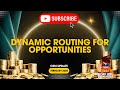 February 2025 - Dynamic Routing for Opportunities