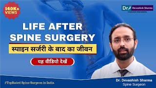 How is Life After Spine | Facts & Myths of Spine Surgery - Dr Devashish Sharma - Spine Surgeon India