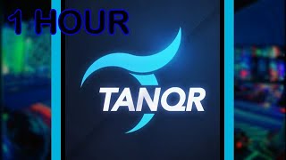 TANQR NEW OUTRO SONG | 1 HOUR VERSION