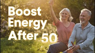 Over 50 🌟 – Unlock Your Natural Energy: Science-Backed Habits After 50 – Boost Your Vitality Today!