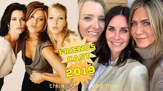 Friends cast then and now 2019