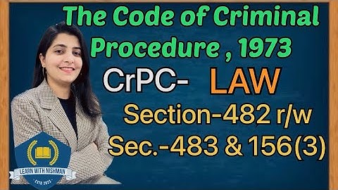 Sec-482 r/w Sec-483 & 156(3) |The Code of Criminal Procedure | CrPC-Law  Learn with NISHMAN