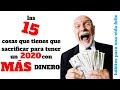 sacrificios para hacer mas dinero este año 2020