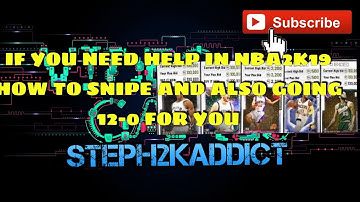 HOW to go 12 0 SNIPE and HOW to make ton of MT in NBA2K19