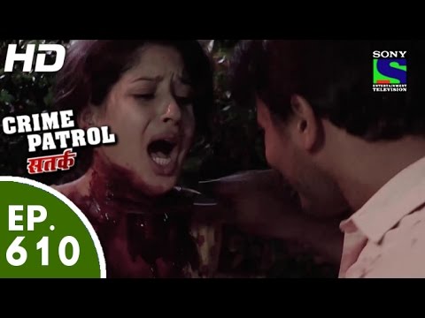 Crime Patrol - क्राइम पेट्रोल सतर्क - Pyar Ki Ek Kahaani - Episode 610 - 27th November, 2015