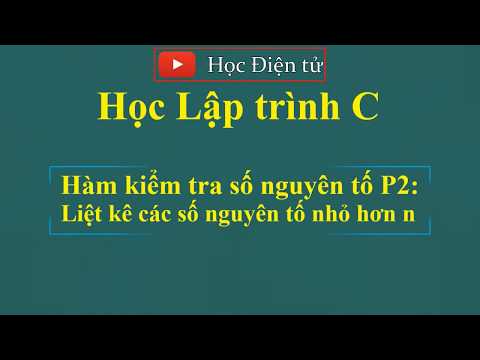 Video [Lập trình C] Xây dựng hàm kiểm tra số nguyên tố, liệt... - youtube