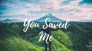 You Saved me by Heritage Singers | LYRIC VIDEO chords