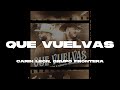 Carin Leon x Grupo Frontera - Que Vuelvas (Letra/Lyrics) || Deberías estar aqui donde te quiero