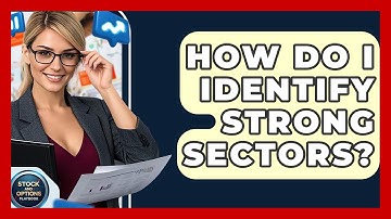 How Do I Identify Strong Sectors? - Stock and Options Playbook