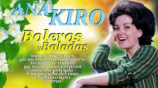 Ana Kiro - Boleros y Baladas