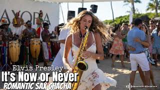 Its Now Or Never romantic Chacha Sax Instrumental  Saxora   Smooth Chacha Dance Vibes