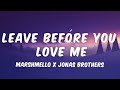 [1 Hour Loop] Leave Before You Love Me - Marshmello X Jonas Brothers