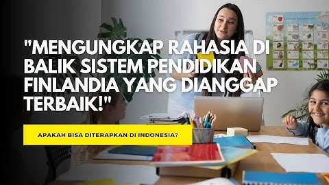 RAHASIA SISTEM PENDIDIKAN DI FINLANDIA | FAKTA UNIK | FAKTA MENARIK