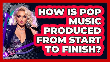 How Is Pop Music Produced From Start To Finish? - Pop Music Gurus