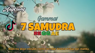 7 SAMUDRA - REGGAE ANGKLUNG