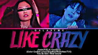 Jimin(지민) & You(당신) 'Like Crazy' (Color Coded Lyrics Eng/Esp/Rom/Han/가사) (Duet ver.)【GALAXY MC】