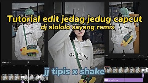 tutorial cara edit jedag jedug capcut dj alololo sayang remix || jj tipis x shake viral tiktok
