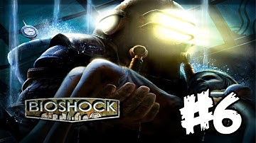 Bioshock - Walkthrough - Part 6