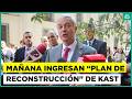 Plan de reconstrucción de José Antonio Kast ingresará mañana