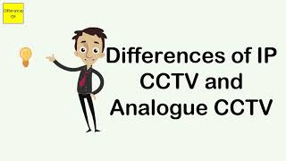 Differences of IP CCTV and Analogue CCTV