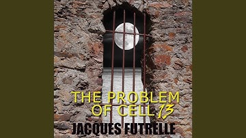 The Problem of Cell 13 (Continuation) .7 - The Problem of Cell 13