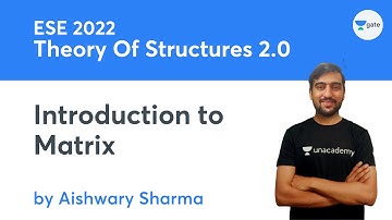 L 65 | Introduction to Matrix | Theory Of Structures 2.0 #ESE | Aishwary Sharma