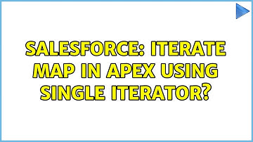 Salesforce: Iterate Map in Apex using Single Iterator? (2 Solutions!!)