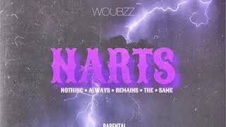 Woubzz - “NARTS (Nothing Always Remains the Same)” (Audio)