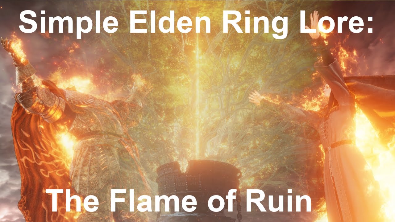 Simple Elden Ring Lore: The Flame of Ruin