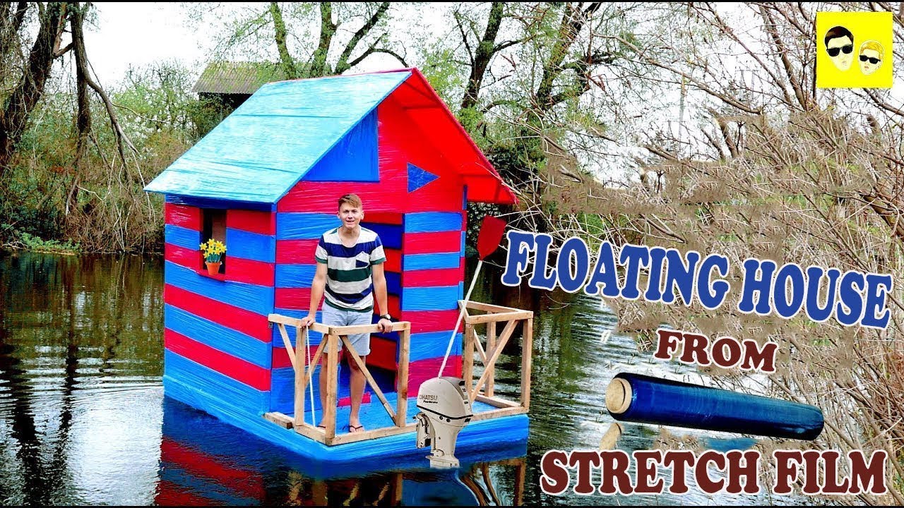 FLOATING HOUSE FROM STRETCH FILM- DIY