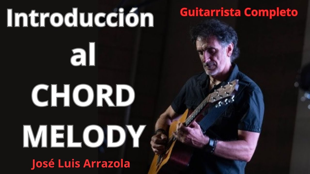 INTRODUCCIÓN al CHORD-MELODY + PDF por José Luis Arrazola