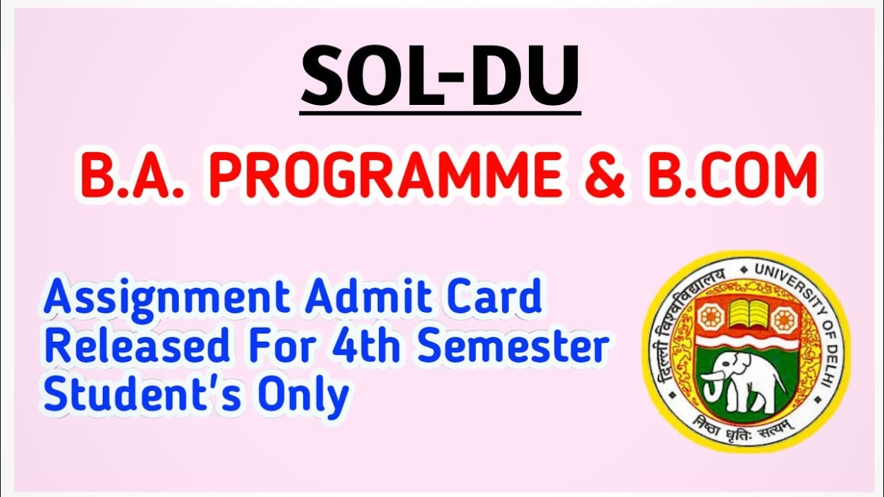 DU SOL : B.A. Prog & B.com 4th Semester Assignment Admit Card Released Now
