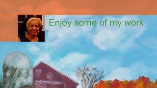 A Gallery of my Paintings! Enjoy!