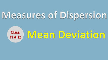 Measures of Dispersion | Mean Deviation | Class 11