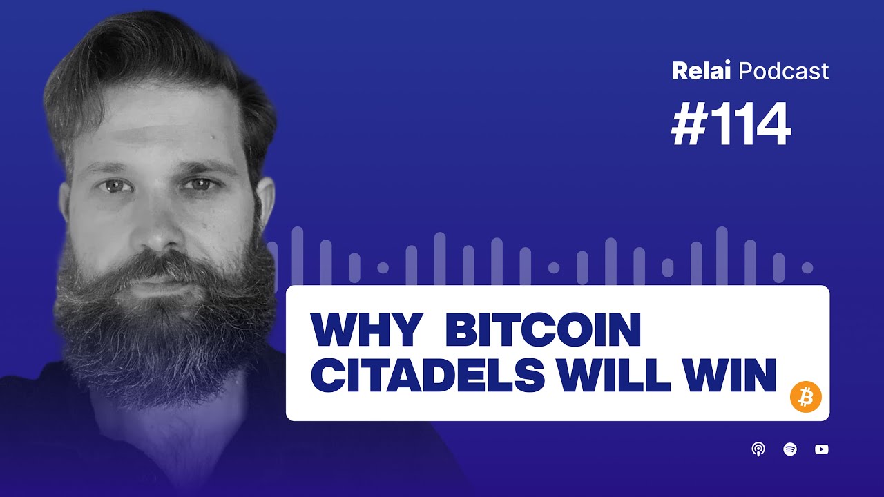 Building a Bitcoin Citadel Mindset , with Brad Mills | Relai Bitcoin Podcast 