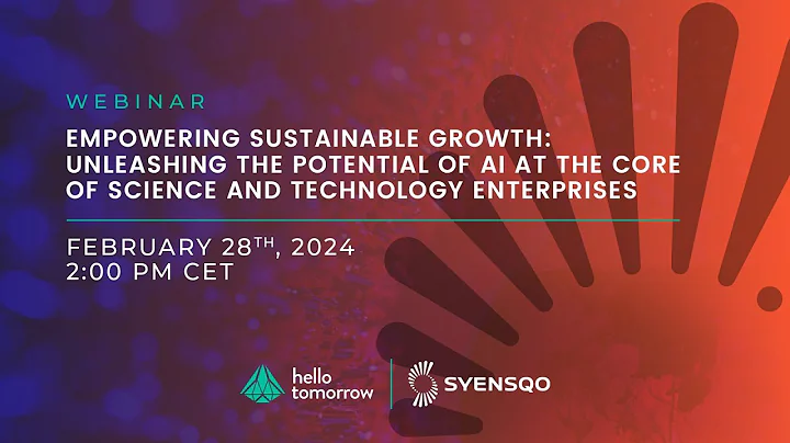 Empowering Sustainable Growth: Unleashing the Potential of AI - Syensqo & Hello Tomorrow - DayDayNews