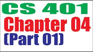 CS401 Chapter 04 (Part 01)