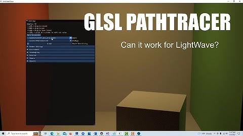 GLSL Pathtracer: Can it work for LightWave?