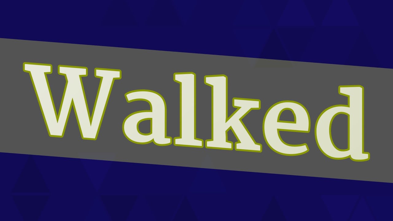 WALKED Pronunciation How To Pronounce WALKED YouTube